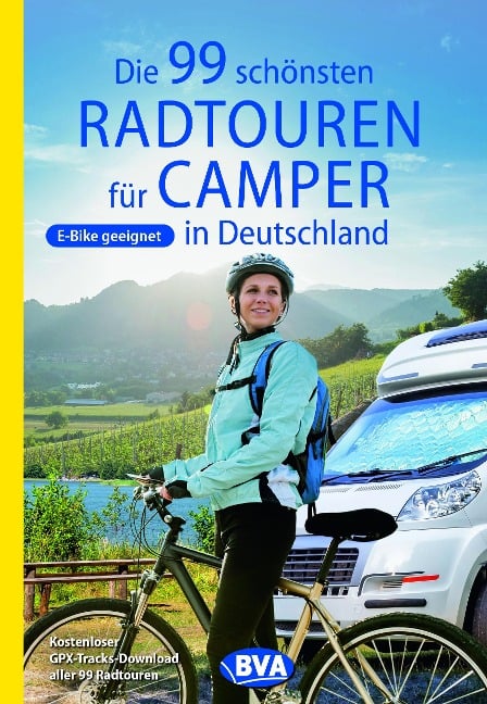 Die 99 schönsten Radtouren für Camper in Deutschland - 