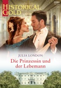Cover-Bild zum Titel 'Die Prinzessin und der Lebemann' von 'Julia London'