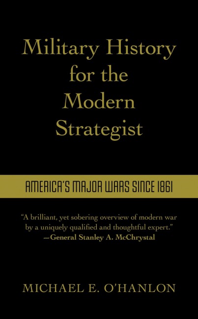 Military History for the Modern Strategist - Michael O'Hanlon