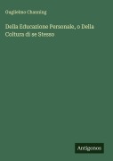 Cover-Bild zum Titel 'Della Educazione Personale, o Della Coltura di se Stesso' von 'Guglielmo Channing'