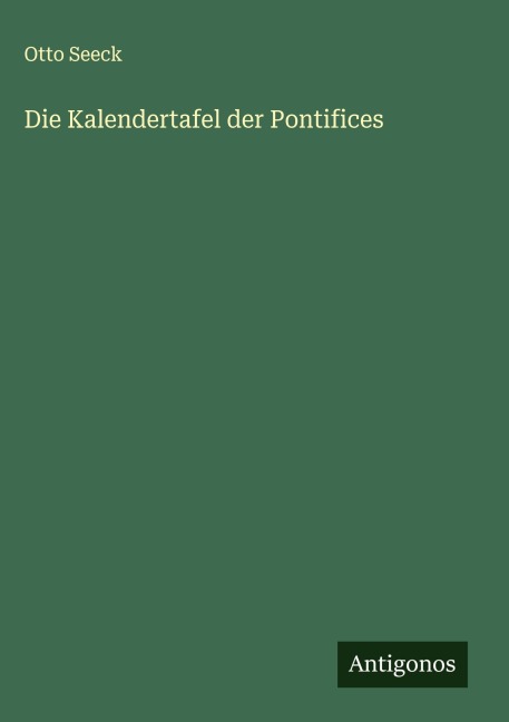 Die Kalendertafel der Pontifices - Otto Seeck