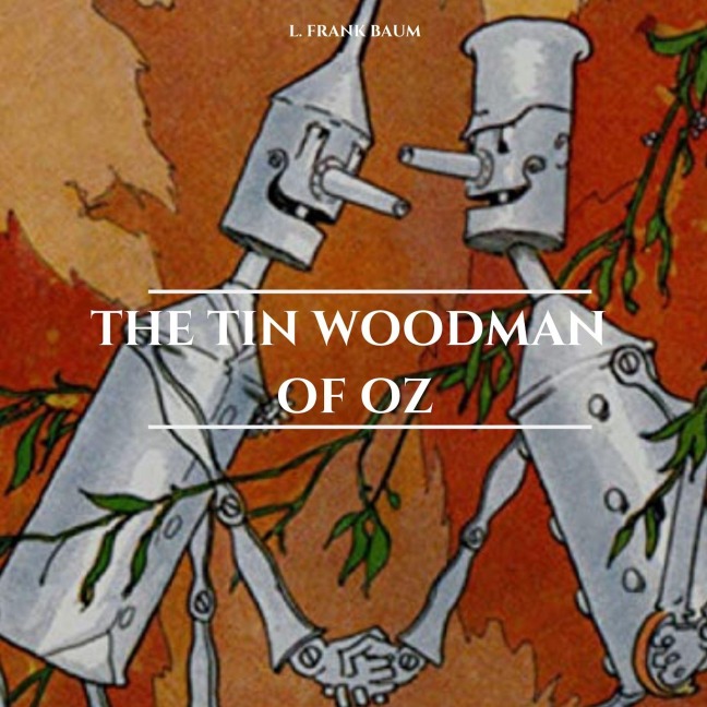 The Tin Woodman of Oz - L. Frank Baum