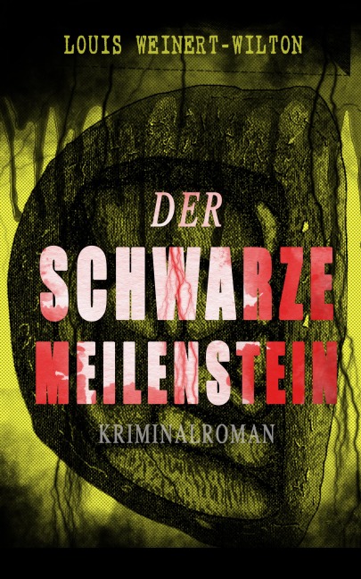 Der schwarze Meilenstein (Kriminalroman) - Louis Weinert-Wilton