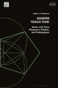 Cover-Bild zum Titel 'Queers Teach This!' von 'Adam J Greteman'