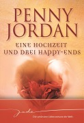 Cover-Bild zum Titel 'Eine Hochzeit und drei Happy-Ends' von 'Penny Jordan'