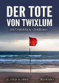 Cover-Bild zum Titel 'Der Tote von Twixlum. Ostfrieslandkrimi' von 'Alfred Bekker'