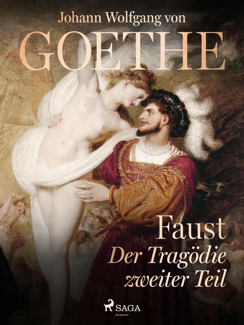 Faust - Der Tragödie zweiter Teil - Johann Wolfgang von Goethe