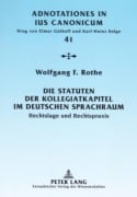 Cover-Bild zum Titel 'Die Statuten der Kollegiatkapitel im deutschen Sprachraum' von 'Wolfgang F. Rothe'