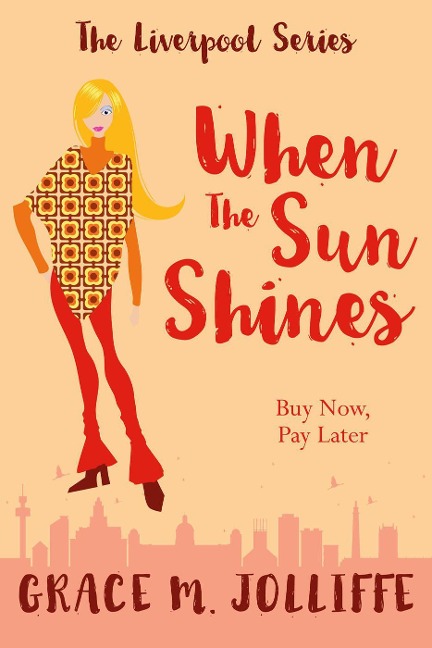 When The Sun Shines (The Liverpool Series, #1) - Grace Jolliffe