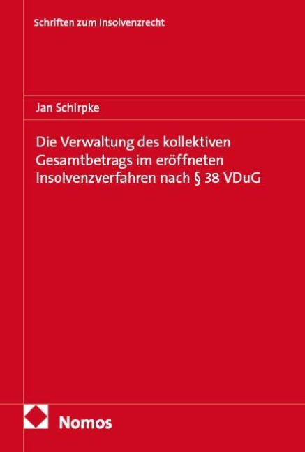 Die Verwaltung des kollektiven Gesamtbetrags im eröffneten Insolvenzverfahren nach § 38 VDuG - Jan Schirpke