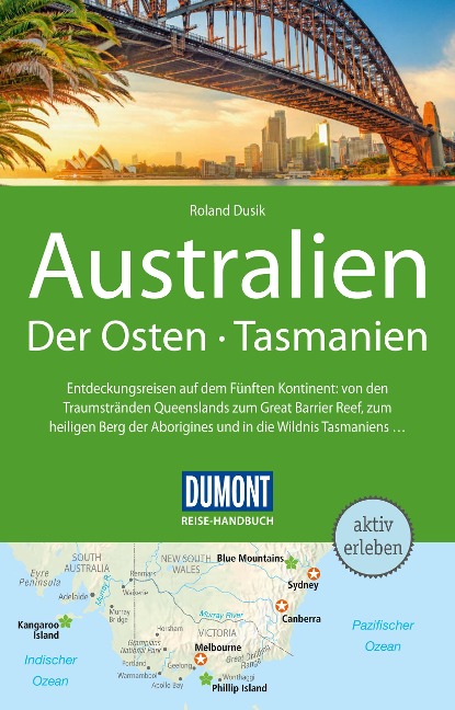 DuMont Reise-Handbuch Reiseführer Australien, Der Osten und Tasmanien - Roland Dusik