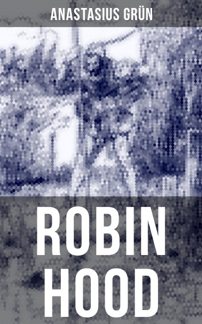 Robin Hood - Anastasius Grün