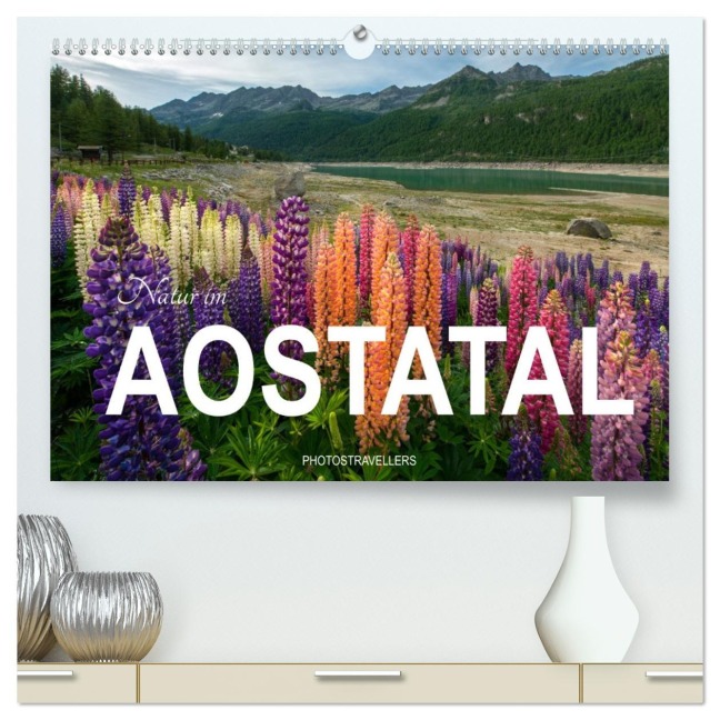 Natur im Aostatal (hochwertiger Premium Wandkalender 2026 DIN A2 quer), Kunstdruck in Hochglanz - Photostravellers Photostravellers