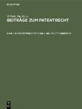Die patentfähige Erfindung und das Erfinderrecht - Wilhelm Dunkhase