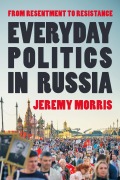 Cover-Bild zum Titel 'Everyday Politics in Russia' von 'Jeremy Morris'