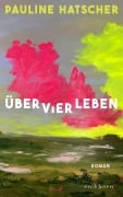 Cover-Bild zum Titel 'Über vier Leben' von 'Pauline Hatscher'