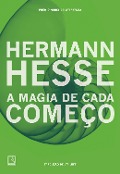 Cover-Bild zum Titel 'A magia de cada começo' von 'Hermann Hesse'
