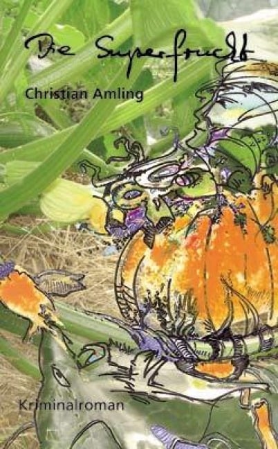 Die Superfrucht - Christian Amling