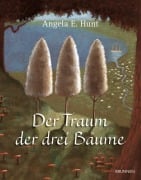 Cover-Bild zum Titel 'Der Traum der drei Bäume' von 'Angela Elwel Hunt'