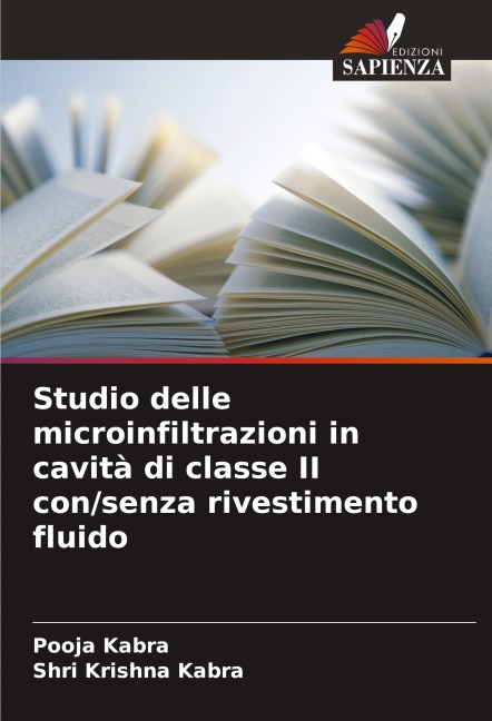 Studio delle microinfiltrazioni in cavità di classe II con/senza rivestimento fluido - Pooja Kabra, Shri Krishna Kabra