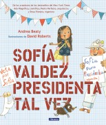 Cover-Bild zum Titel 'Sofía Valdez, Presidenta Tal Vez' von 'Andrea Beaty'
