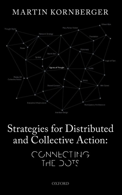 Strategies for Distributed and Collective Action - Martin Kornberger