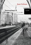 Interruzioni II. Sotto la pioggia straniera (note a piè di una sconfitta - verso il sud - com/posizioni - quello - Juan Gelman