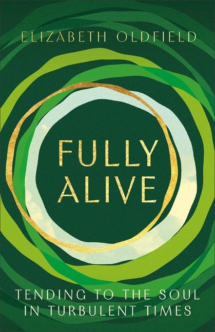 Fully Alive - Elizabeth Oldfield