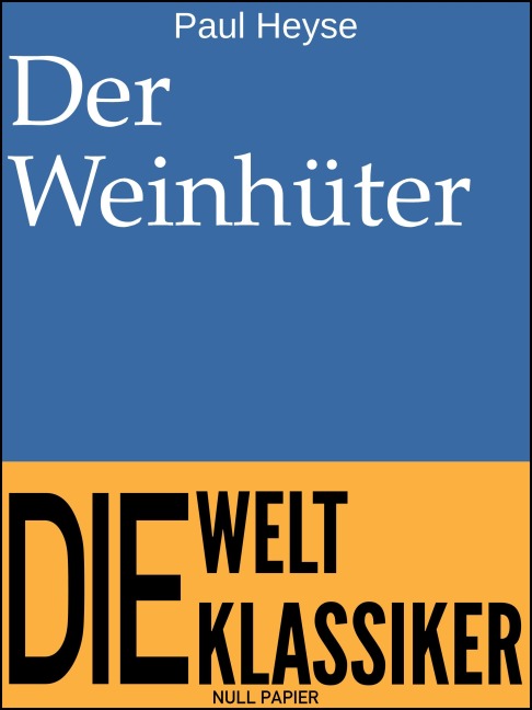 Der Weinhüter - Paul Heyse