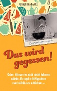 Cover-Bild zum Titel 'Das wird gegessen! Genussgeschichten von früher' von 'Ulrich Hollwitz'