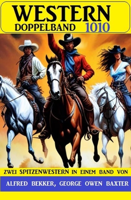 Western Doppelband 1010 - Alfred Bekker, George Owen Baxter