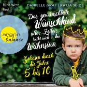 Cover-Bild zum Titel 'Das gewünschteste Wunschkind aller Zeiten treibt mich in den Wahnsinn' von 'Danielle Graf, Katja Seide'
