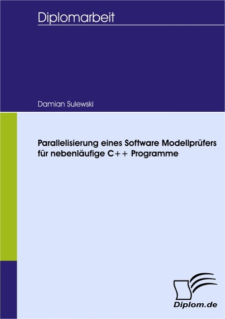 Parallelisierung eines Software Modellprüfers für nebenläufige C++ Programme - Damian Sulewski