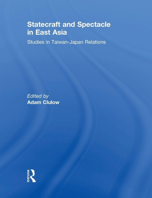 Statecraft and Spectacle in East Asia - 