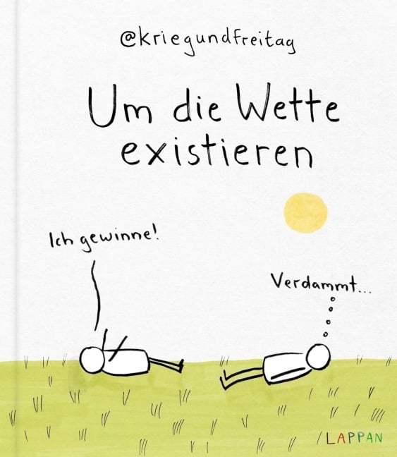 kriegundfreitag: Um die Wette existieren