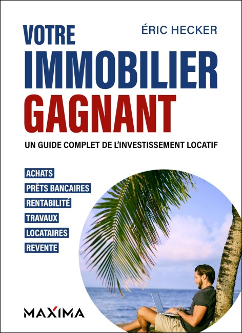 Votre immobilier gagnant - 2e éd. - Éric Hecker