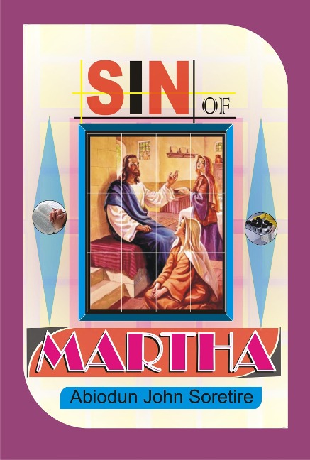 Sin of Martha - Abiodun John Soretire