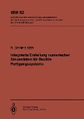 Cover-Bild zum Titel 'Integrierte Erstellung numerischer Steuerdaten für flexible Fertigungssysteme' von 'R. Ohnheiser'