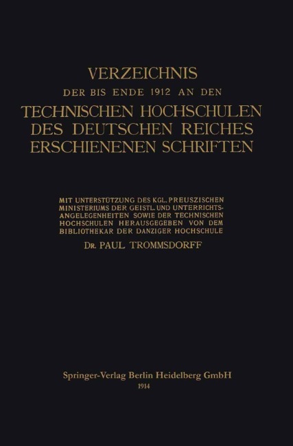 Verzeichnis der bis Ende 1912 an den Technischen Hochschulen des Deutschen Reiches Erschienenen Schriften - Paul Trommsdorff