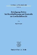 Beteiligung Dritter bei Beschlußfassung und Kontrolle im Gesellschaftsrecht. - Ingo Saenger