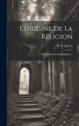 Cover-Bild zum Titel 'L'origine De La Religion' von 'M A Quetin'