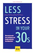 Cover-Bild zum Titel 'Less Stress In Your 30s' von 'Sue Fengler'