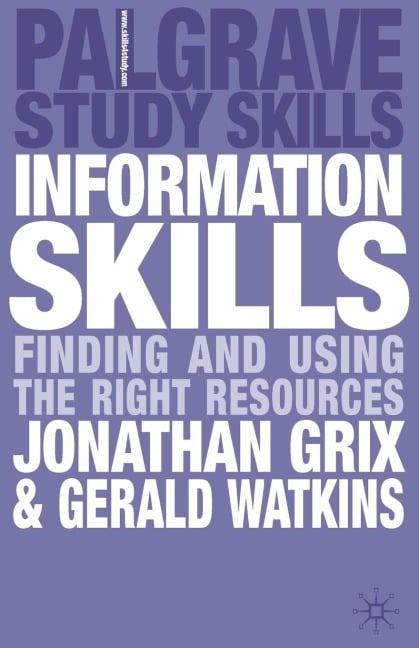Information Skills - Jonathan Grix, Gerald Watkins