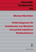Cover-Bild zum Titel 'Fehlerdiagnose für Schaltnetze aus Modulen mit partiell injektiven Pfadfunktionen' von 'Michael Marhöfer'