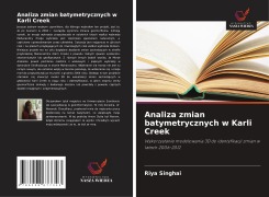 Cover-Bild zum Titel 'Analiza zmian batymetrycznych w Karli Creek' von 'Riya Singhai'