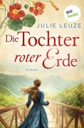 Cover-Bild zum Titel 'Die Tochter roter Erde' von 'Julie Leuze'