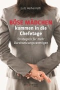 Böse Mädchen kommen in die Chefetage - Lutz Herkenrath