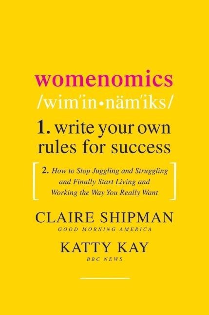 Womenomics - Claire Shipman, Katherine Kay