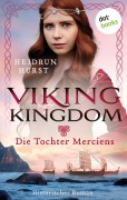 Cover-Bild zum Titel 'Viking Kingdom - Die Tochter Merciens' von 'Heidrun Hurst'
