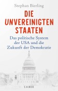 Cover-Bild zum Titel 'Die Unvereinigten Staaten' von 'Stephan Bierling'